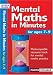 Mental Maths in Minutes for Ages 7-9: Photocopiable Resources Book for Mental Maths Practice