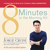 8 Minutes in the Morning Kit: A Simple Way to Shed Up to 2 Pounds a Week Guaranteed