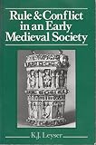 Rule and conflict in an early medieval society : Ottonian Saxony