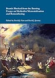 Brands plucked from the burning : essays on methodist memorialisation and remembering