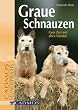 Graue Schnauzen: Gute Zeit mit alten Hunden