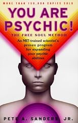 You Are Psychic!: The Free Soul Method
