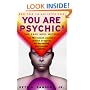 You Are Psychic!: The Free Soul Method