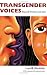 Transgender Voices: Beyond Women and Men