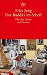 Der Buddha im Scho�: �ber Sex, Macht und Literatur