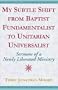 My Subtle Shift From Baptist Fundamentalist to