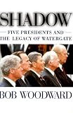 Shadow : Five Presidents and the Legacy of Watergate