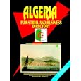 Algeria Industrial And Business Directory (World Business, Investment and Government... by Ibp Usa