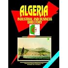 Algeria Industrial And Business Directory (World Business, Investment and Government Library) by Ibp Usa
