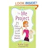The Me Project: 21 Days to Living the Life You've Always Wanted