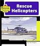 Rescue Helicopters (Machines at Work; Rescue Machines)