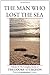 The Man Who Lost the Sea: Volume X: The Complete Stories of Theodore Sturgeon