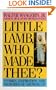 Little Lamb, Who Made Thee?