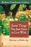 Some Things You Just Have to Live With: Musings on Middle Age