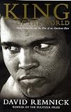 King of the World: Muhammad Ali and the Rise of the American Hero