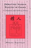 Debating Human Rights in China: A Conceptual and Political History
