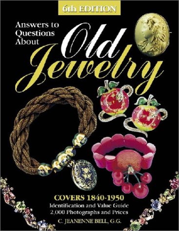 Answers to Questions About Old Jewelry 1840-1950 (Answers to Questions About Old Jewelry)