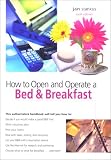 How to Open and Operate a Bed & Breakfast, 6th (Home-Based Business Series)