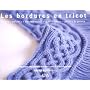 Les bordures en tricot : Côtes, volants, dentelles, franges, fleurs, points et picots, 350 bordures décoratives indispensables à votre répertoire