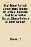 High School Football Competitions: Oil Bowl, U.s. Army All-American Bowl, Texas Football Classic, Offense-Defense All-American Bowl
