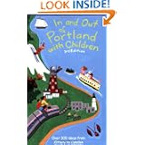In And Out of Portland With Children: Over 300 Ideas from Kittery to Camden