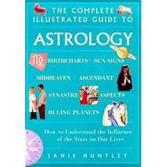 Astrology: How to Understand the Influence of the Stars on Our Lives (Complete Illustrated Guide)