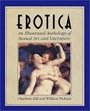 Erotica: An Illustrated Anthology of Art and Literature