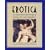 Erotica: An Illustrated Anthology of Sexual Art and Literature
