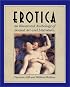 Erotica: An Illustrated Anthology of Sexual Art and Literature (Ill)