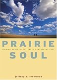 Prairie S-O-U-L: Finding Grace in the Earth Beneath My Feet