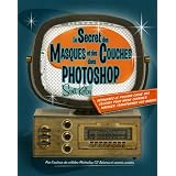 Le Secret des masques et des couches dans Photoshoppar Scott Kelby