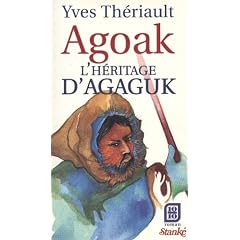 Agoak: L'heritage d'Agaguk (Quebec 10/10) (French Edition)