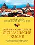 Andrea Camilleris sizilianische K�che: Die kulinarischen Leidenschaften des Commissario Montalbano