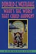 What's the Worst That Could Happen? (Dortmunder Novels)