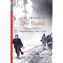 Der Brand: Deutschland im Bombenkrieg 1940-1945
