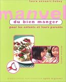Manuel du bien manger pour les enfants et leurs parents