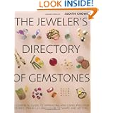 The Jeweler's Directory of Gemstones: A Complete Guide to Appraising and Using Precious... by Judith Crowe
