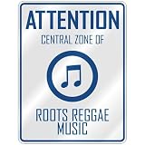ATTENTION  CENTRAL ZONE OF ROOTS REGGAE  PARKING SIGN MUSIC