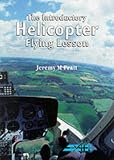 The Introductory Helicopter Flying Lesson (The Pilot's Guide Series)
