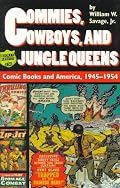 Commies, Cowboys, and Jungle Queens: Comic Books and America, 1945-1954