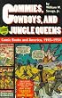 Commies, Cowboys, and Jungle Queens: Comic Books and America, 1945-1954