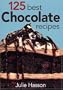 125 Best Chocolate Recipes