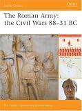 Books : The Roman Army: the Civil Wars 8831 BC: The Civil Wars 88-31 BC (Battle Orders)
