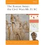 The Roman Army: the Civil Wars 88-31 BC (Battle Orders)