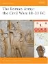 The Roman Army: the Civil Wars 88-31 BC (Battle Orders)