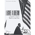 I Have a Dream : La Biographie en image de Martin Luther King