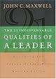 The 21 Indispensable Qualities of a Leader: Becoming the Person Others Will Want to Follow