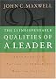 The 21 Indispensable Qualities of a Leader: Becoming the Person Others Will Want to Follow