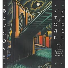 Stone and Steel: Paintings & Writings Celebrating the Bridges of New York City