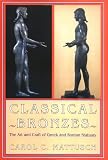 cover of Classical Bronzes: Art and Craft of Greek and Roman Statuary